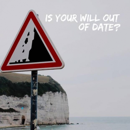 Is your Will out of date?
